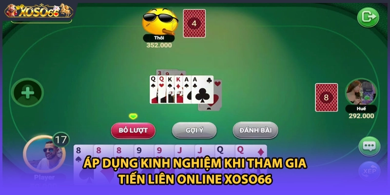 Áp dụng kinh nghiệm khi tham gia Tiến Liên online Xoso66