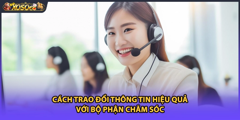 Cách trao đổi thông tin hiệu quả với bộ phận chăm sóc