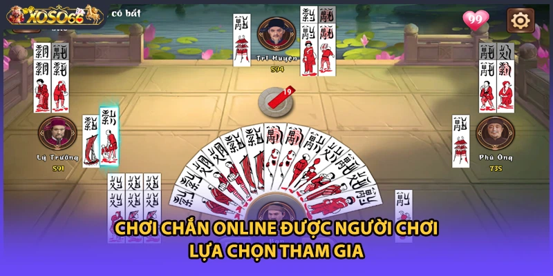 Chơi Chắn online được người chơi lựa chọn tham gia