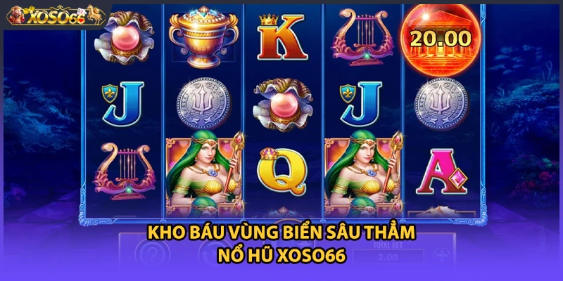 Kho báu vùng biển sâu thẳm nổ hũ xoso66