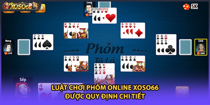 Luật chơi Phỏm online Xoso66 được quy định chi tiết