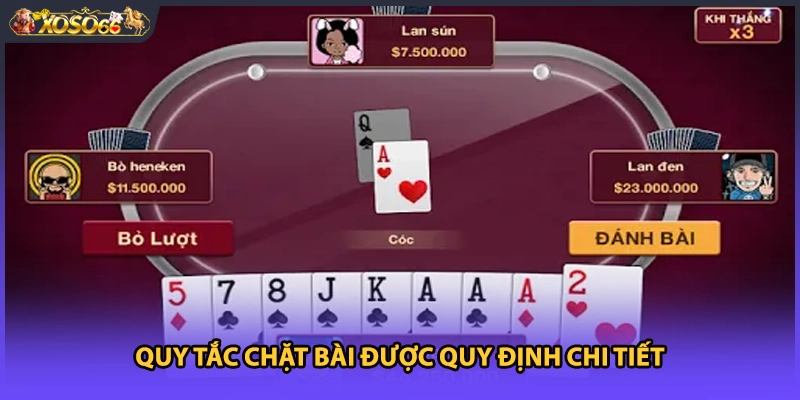 Quy tắc chặt bài được quy định chi tiết